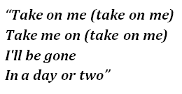Lyrics of "Take On Me"