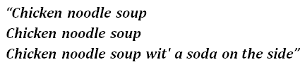 Lyrics of "Chicken Noodle Soup"