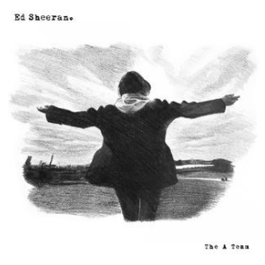 "The A Team" by Ed Sheeran