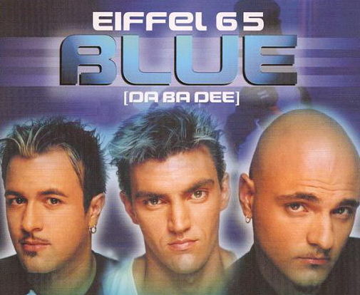“Blue (Da Ba Dee)” by Eiffel 65