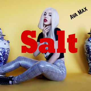 Ava Max's "Salt"