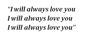 Lyrics of "I Will Always Love You"