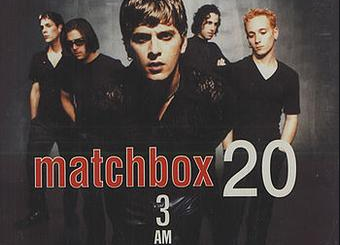 "3 A.M." by Matchbox Twenty