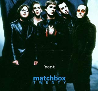 "Bent" by Matchbox Twenty