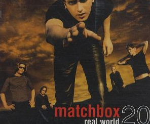"Real World" by Matchbox Twenty