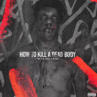How to Kill a Dead Body