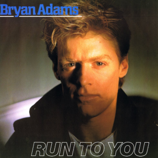 Run to You by Bryan Adams