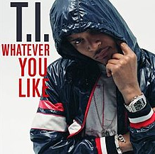 Whatever You Like by TI