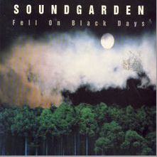 Fell on Black Days by Soundgarden