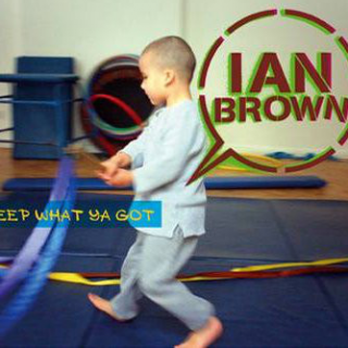 Keep What Ya Got by Ian Brown (ft. Noel Gallagher)