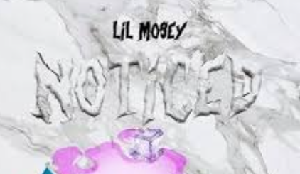 Noticed by Lil Mosey