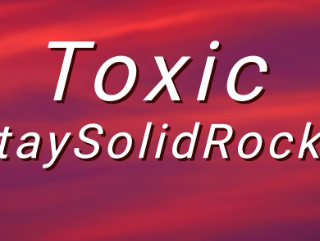 Toxic by StaySolidRocky