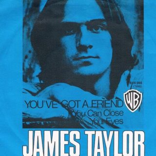You've Got A Friend by James Taylor