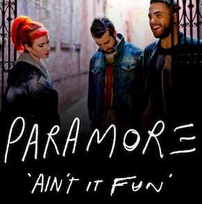 Ain't It Fun by Paramore