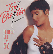Another Sad Love Song by Toni Braxton