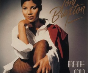 Breathe Again by Toni Braxton