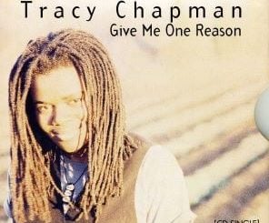 Give Me One Reason by Tracy Chapman