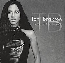 He Wasn't Man Enough by Toni Braxton