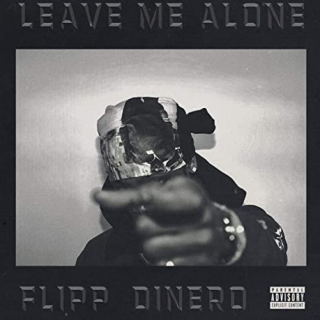Leave Me Alone by Flipp Dinero