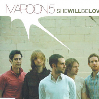 She Will Be Loved by Maroon 5