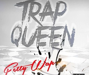 Trap Queen by Fetty Wap