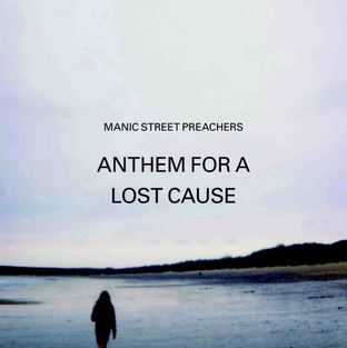 "Anthem for a Lost Cause" by Manic Street Preachers