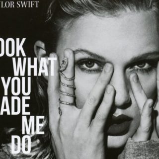 Look What You Made Me Do by Taylor Swift