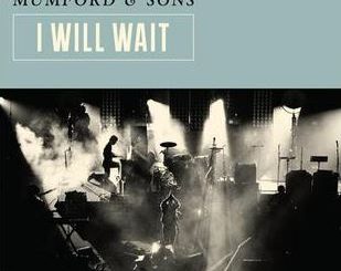 Mumford & Sons' "I Will Wait"