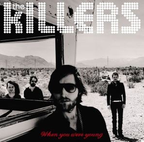The Killers' "When You Were Young"