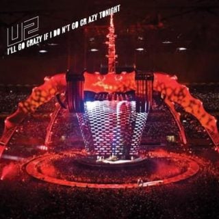 U2's "I'll Go Crazy If I Don't Go Crazy Tonight"