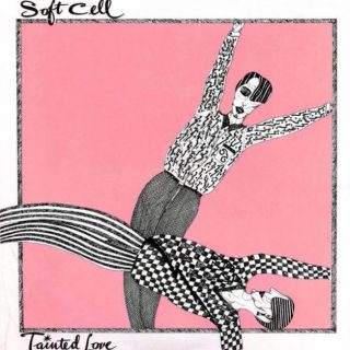 Tainted Love by Soft Cell
