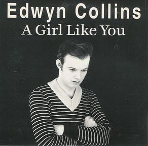 A Girl Like You by Edwyn Collins