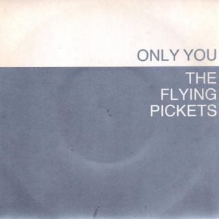Only You by The Flying Pickets