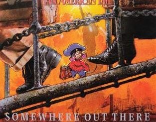 Somewhere out There by Linda Ronstadt and James Ingram