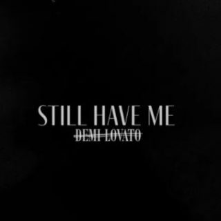 Still Have Me by Demi Lovato
