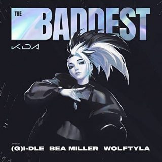 THE BADDEST by K/DA, (G)I-DLE & Wolftyla (feat. bea miller & League of Legends)
