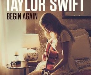 Begin Again by Taylor Swift