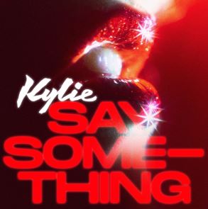 Say Something by Kylie Minogue
