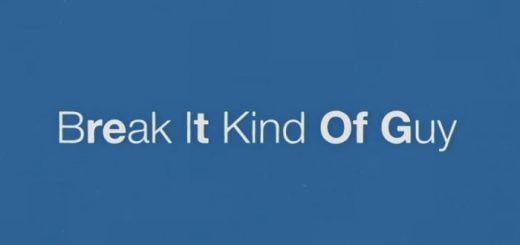 "Break It Kind of Guy"