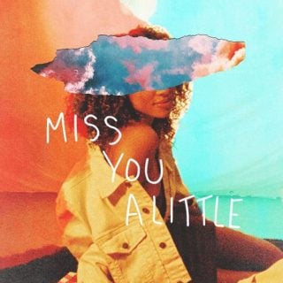 Miss You A Little
