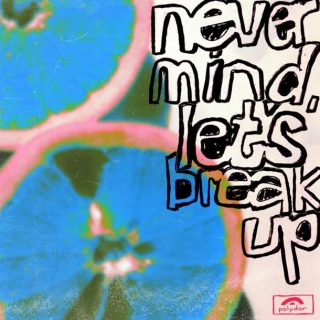 Never Mind, Let's Break Up