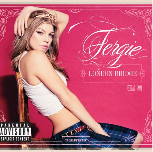 Fergie's "London Bridge"