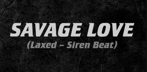 Savage Love (Laxed – Siren Beat)