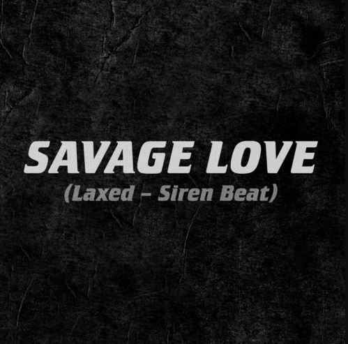 Savage Love (Laxed – Siren Beat)