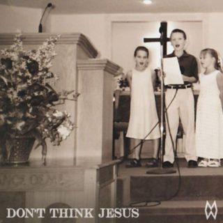 Don't Think Jesus