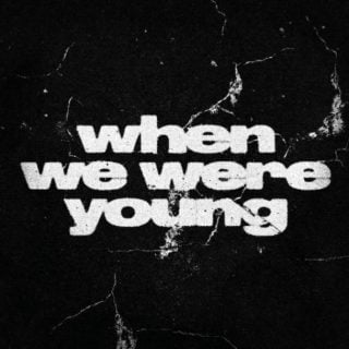 When we were young