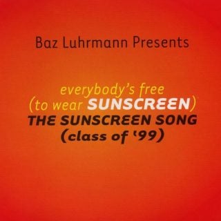 Everybody's Free (To Wear Sunscreen)