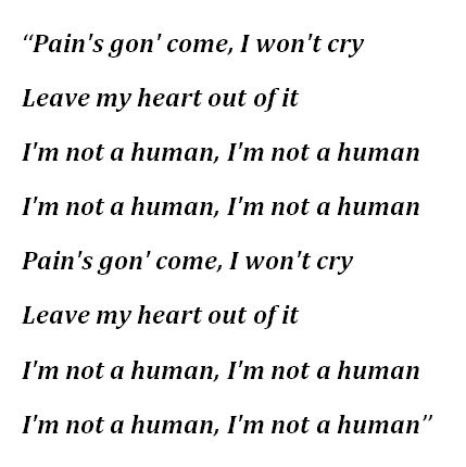 Lyrics for "I’m Not Human"