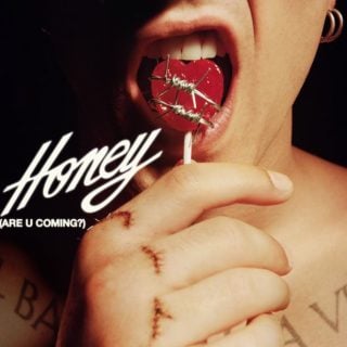 HONEY (ARE U COMING?)