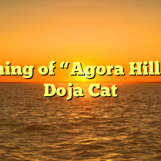 Meaning of “Agora Hills” by Doja Cat